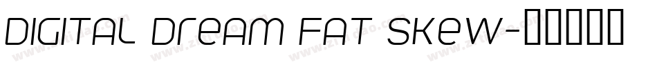 Digital dream Fat Skew字体转换